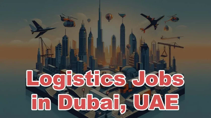 Logistics Jobs in Dubai, UAE